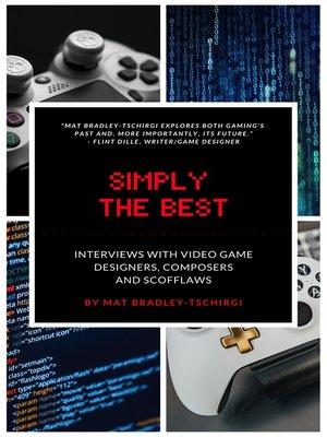 cover image of Simply the Best: Interviews with Video Game Designers, Composers and Scofflaws